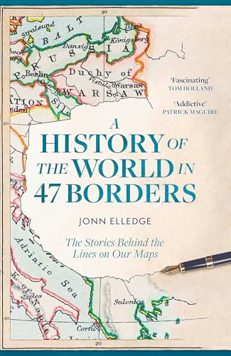 A History of the World in 47 Borders: The Stories Behind the Lines on Our Maps von Wildfire